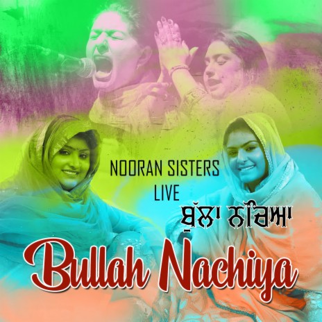 Bullah Nacheya Nooran Sisters Live | Boomplay Music