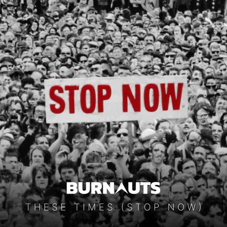 These Times (Stop Now) | Boomplay Music