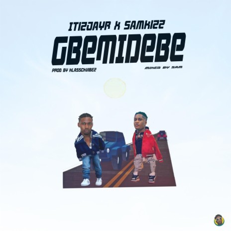 Gbemidebe speedup (speed up version) ft. itizjayr | Boomplay Music