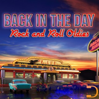 Back In The Day: Rock And Roll Oldies