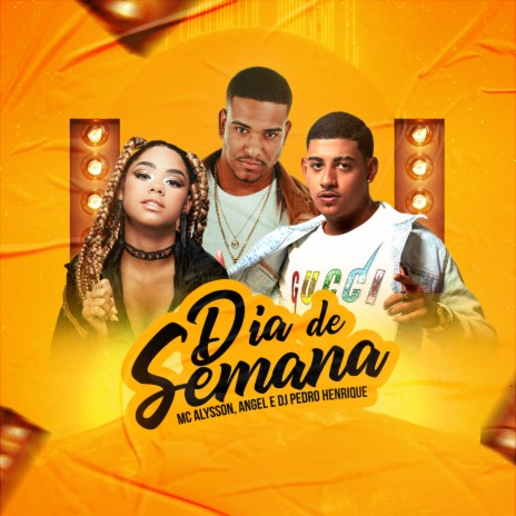 Dia de Semana ft. Angel & Dj Pedro Henrique | Boomplay Music