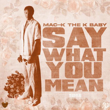 Say What You Mean | Boomplay Music