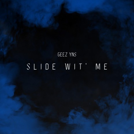 Slide Wit' Me | Boomplay Music