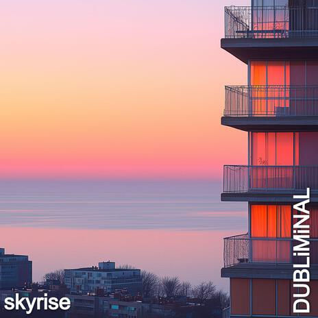 Skyrise | Boomplay Music