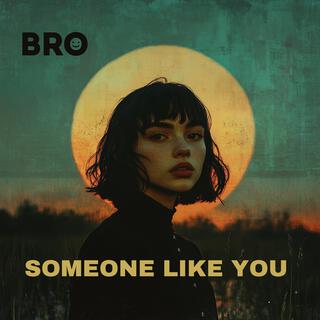 Someone like you