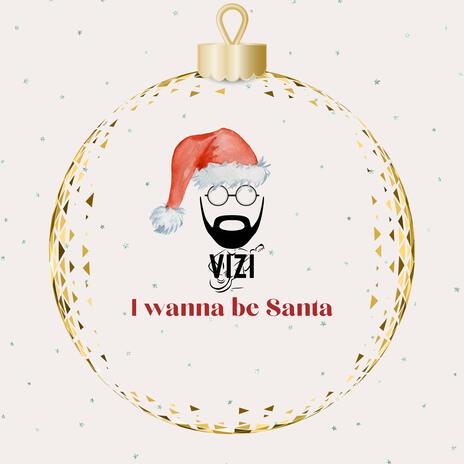 I wanna be Santa | Boomplay Music