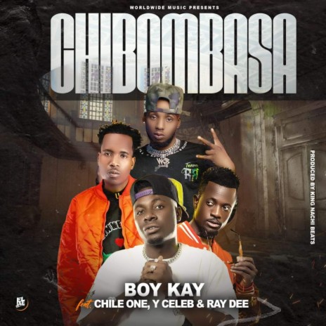 Y celeb chibombasa x chile one x ray dee and boy kay | Boomplay Music