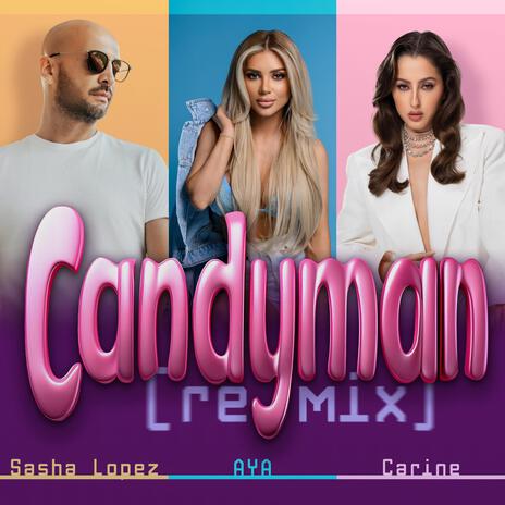 Candyman (Remix) ft. Aya & Carine | Boomplay Music