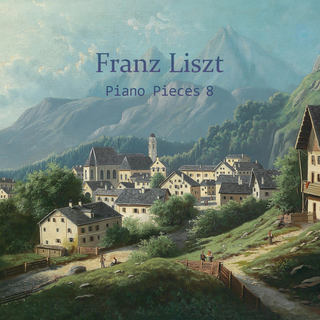 Franz Liszt piano pieces 8