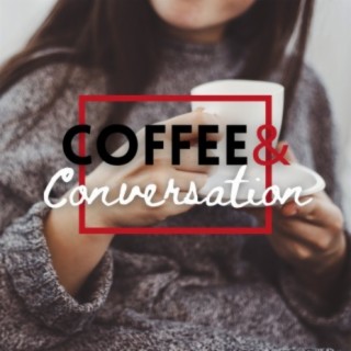 Coffee and Conversation