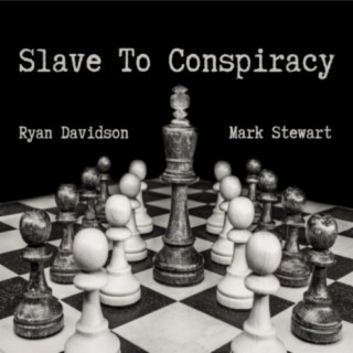 Slave to Conspiracy