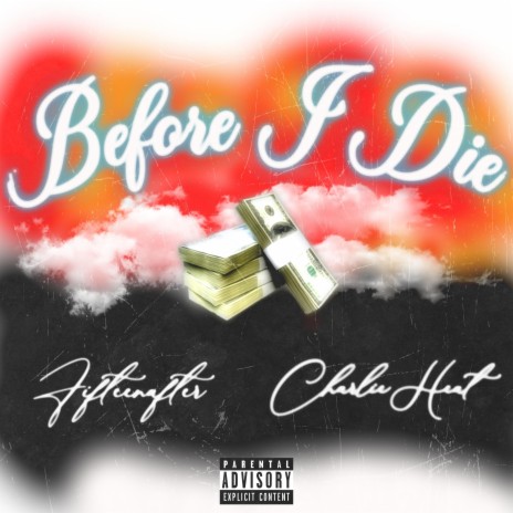 Before I Die ft. FIFTEENAFTER | Boomplay Music