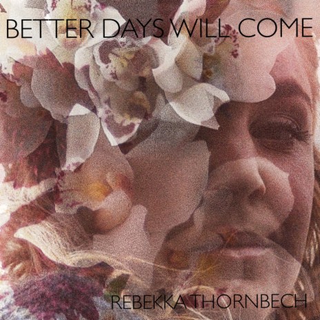 Better Days Will Come | Boomplay Music