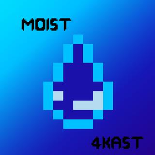 Moist