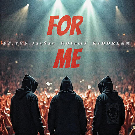 For Me ft. Kbfrm3 & K1DDREAM | Boomplay Music