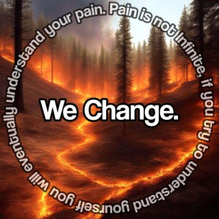We Change.