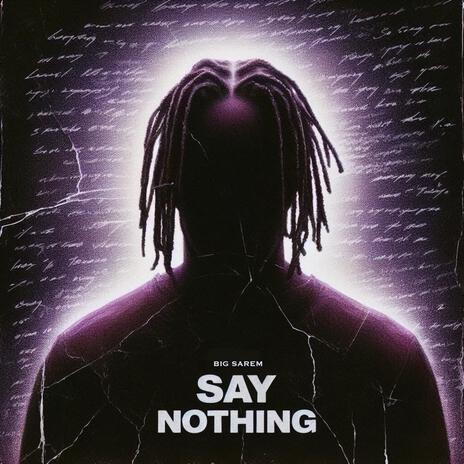 Say Nothing | Boomplay Music