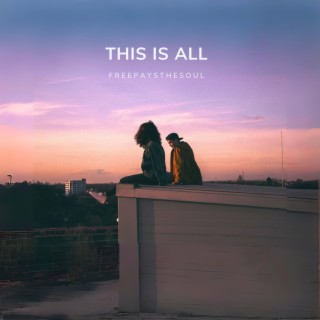 This Is All lyrics | Boomplay Music