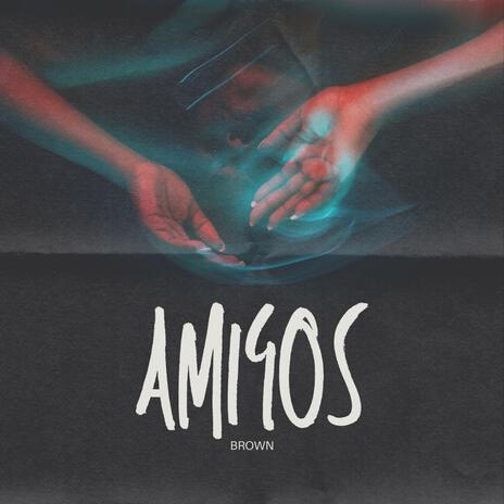 Amigos | Boomplay Music