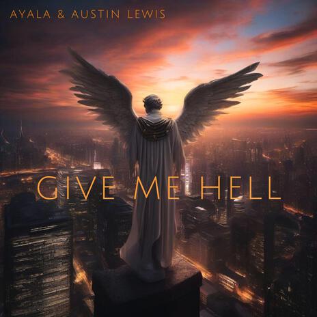 Give Me Hell (Reprise) ft. Austin Lewis | Boomplay Music