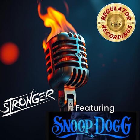 Stronger ft. Snoop Dogg | Boomplay Music