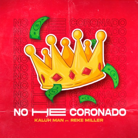 NO HE CORONADO ft. REKE MILLER | Boomplay Music
