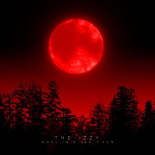 Once In A Red Moon