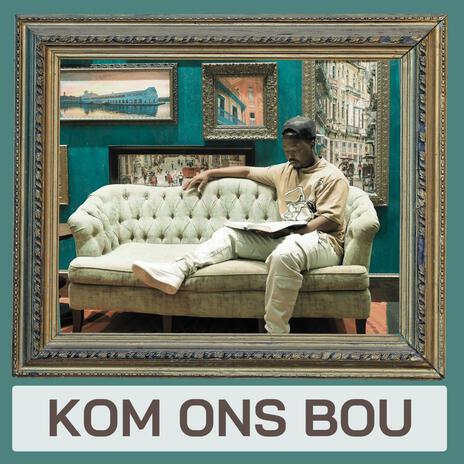 Kom Ons Bou | Boomplay Music