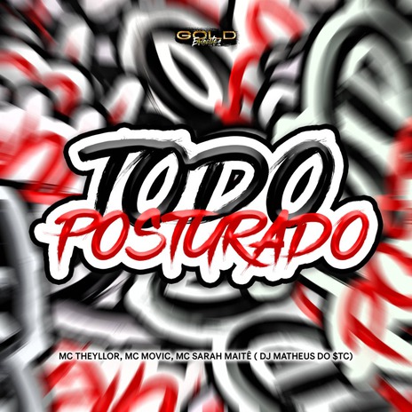 Todo Posturado ft. MC Movic & Mc Sarah Maitê | Boomplay Music