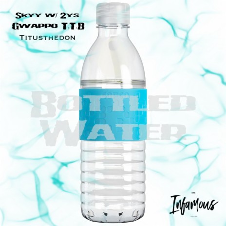 Bottled Water ft. Titusthedon & Gwappo T.T.B | Boomplay Music