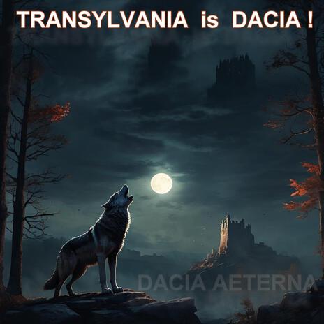 Transilvania is Dacia