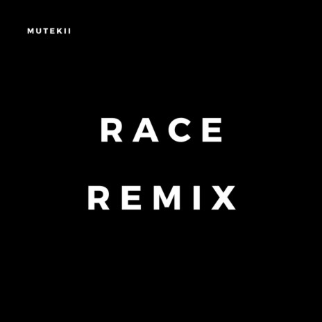 Race (Remix) ft. MXDchild