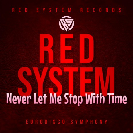 Never Let Me Stop With Time (eurodisco symphony)