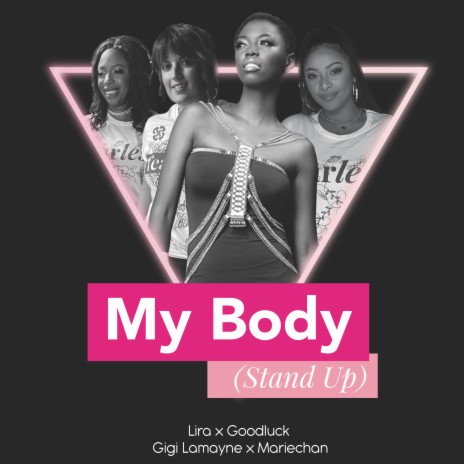 My Body (Stand up) ft. Lira, Gigi Lamayne & Goodluck | Boomplay Music