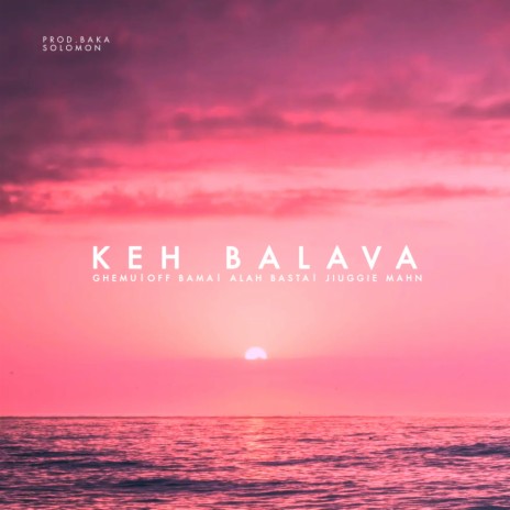 KEH BALAVA ft. Off Bama, Alah Basta & Jiuggie Mahn | Boomplay Music