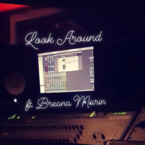 Look Around ft. Breana Marin | Boomplay Music