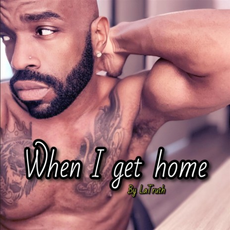 When i get home | Boomplay Music