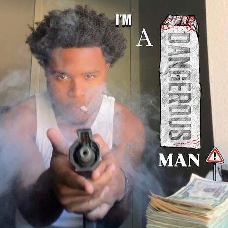 Ima Dangerous Man | Boomplay Music