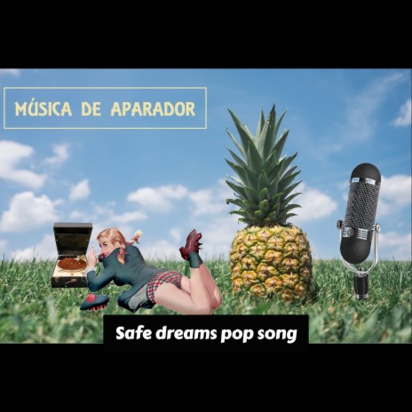 Safe Dreams Pop Song | Boomplay Music