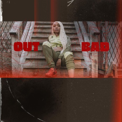 Out Bad | Boomplay Music