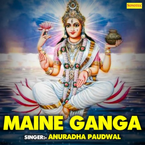 Maine Ganga | Boomplay Music