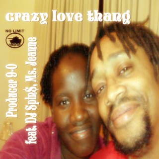 Crazy Love Thang
