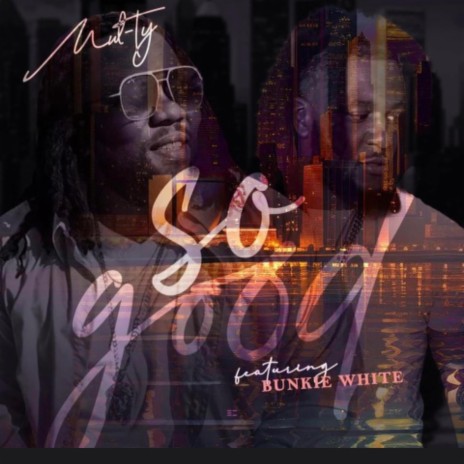 So Good ft. BUNKIE WHITE | Boomplay Music