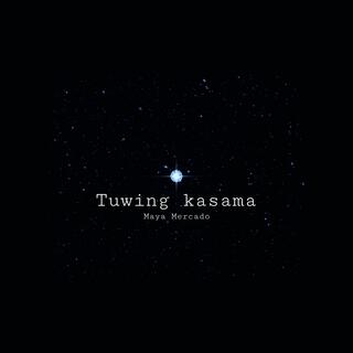 Tuwing kasama lyrics | Boomplay Music