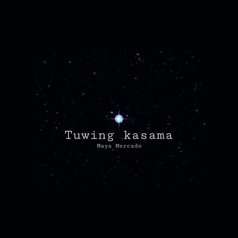 Tuwing kasama | Boomplay Music