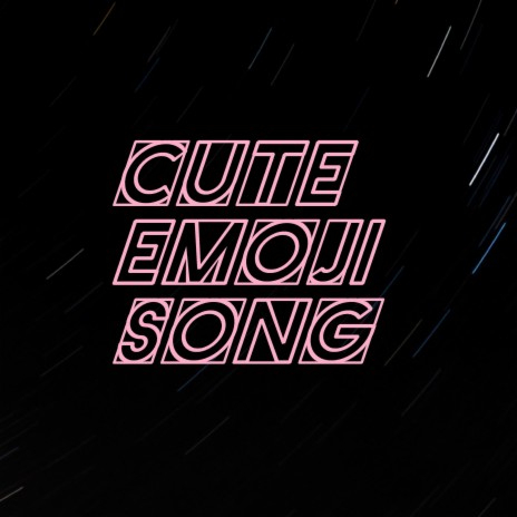 Cute Emoji Song