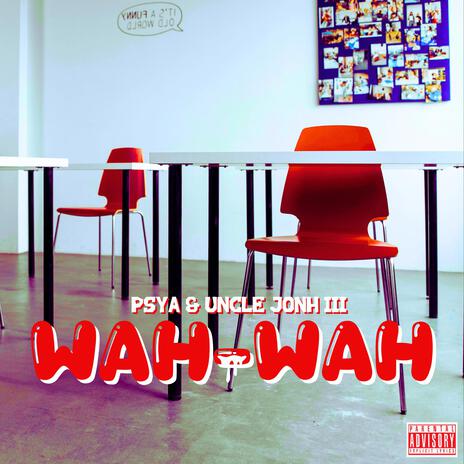 Wah-Wah ft. Uncle JoNH III | Boomplay Music