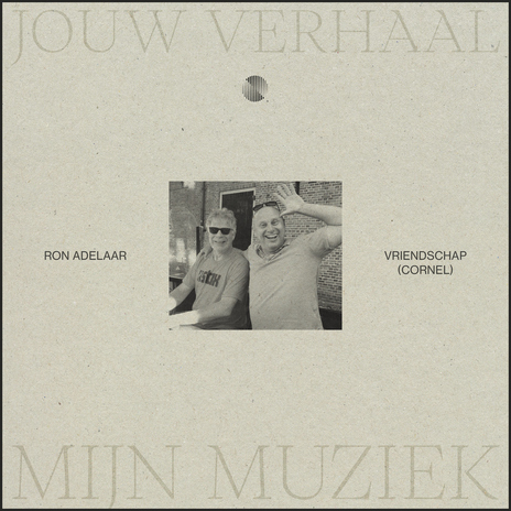 Vriendschap (Cornel) [Jouw Verhaal, Mijn Muziek] | Boomplay Music