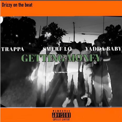 Getting Money ft. TrAppa & Smerf Lo | Boomplay Music