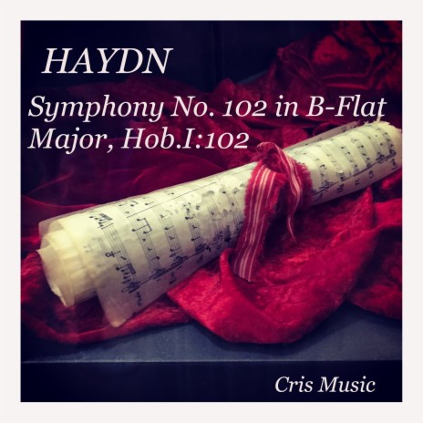 Symphony No.102 in B-Flat Major, Hob.I:102: 4. Finale. Presto | Boomplay Music